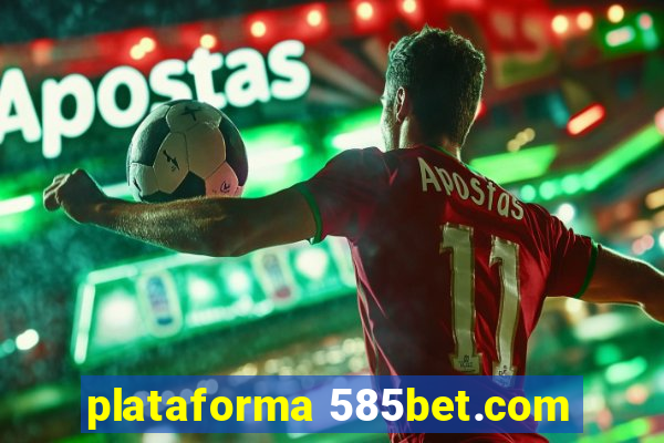 plataforma 585bet.com